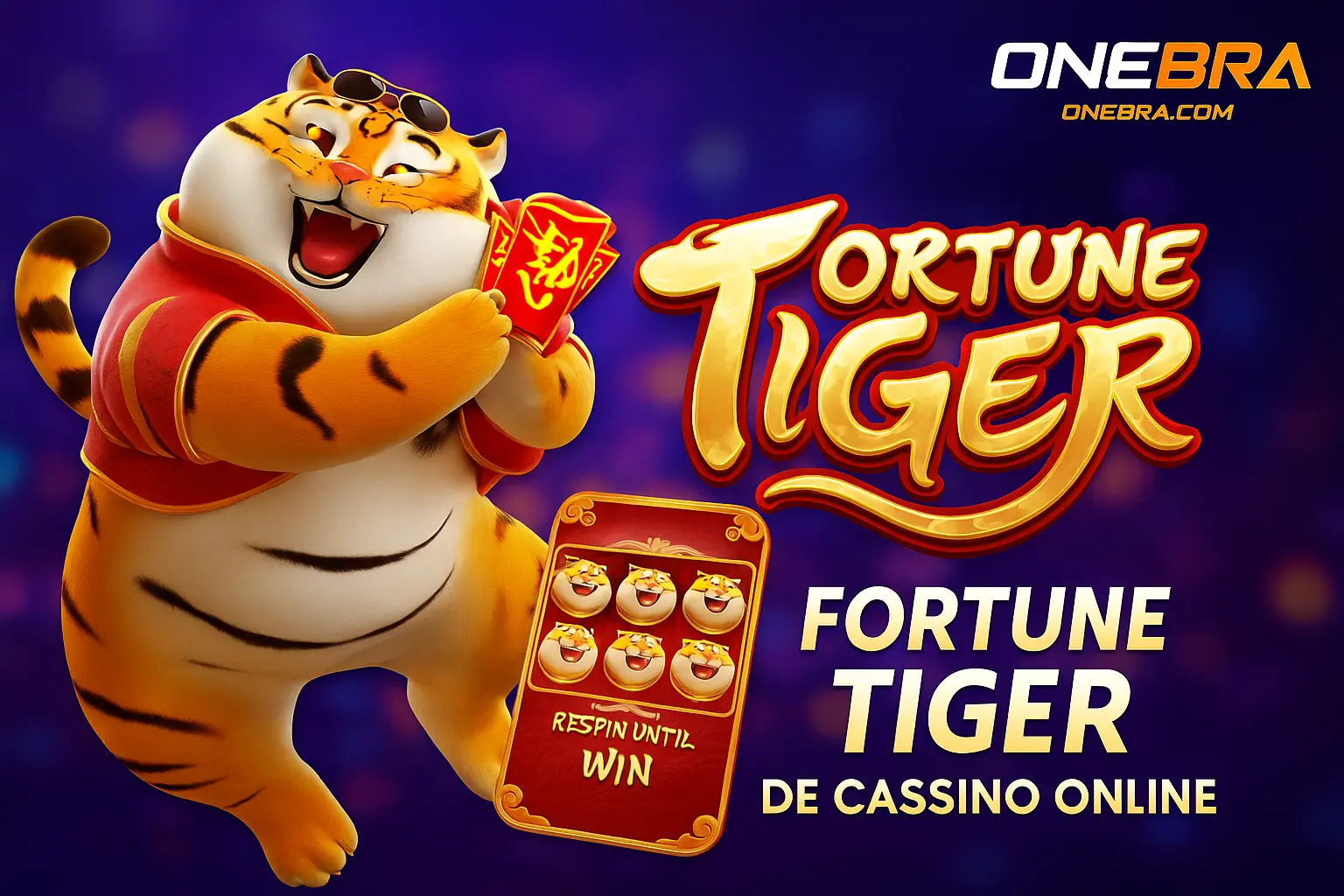 Fortune Tiger é um jogo imperdível no ONEBRA.COM Casino